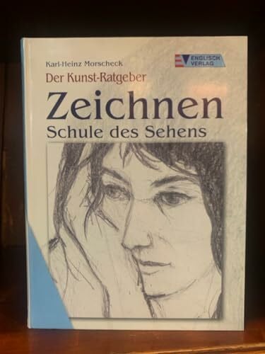 Morscheck, Karl H Zeichnen: Schule des Sehens
