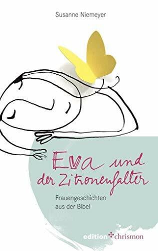 Niemeyer, Susanne Eva und der Zitronenfalter: Frauengeschichten aus der Bibel