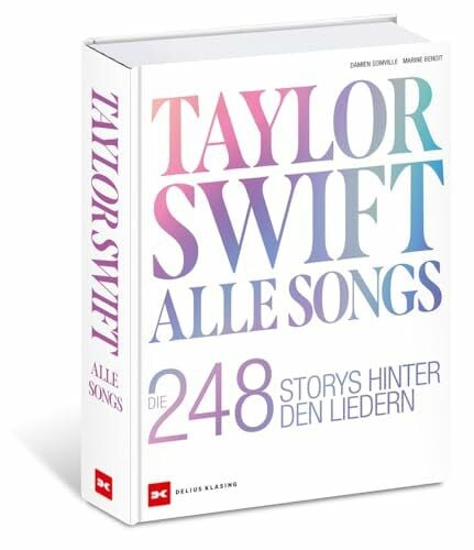 Melanie Köpp Taylor Swift: Alle Songs. Die 248 Storys hinter den Liedern