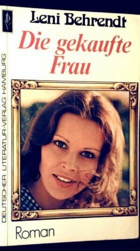 Behrendt, Leni Die gekaufte Frau (DLV-Taschenbücher)
