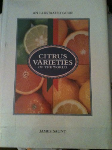 Saunt, James Citrus Varieties of the World: An Illustrated Guide