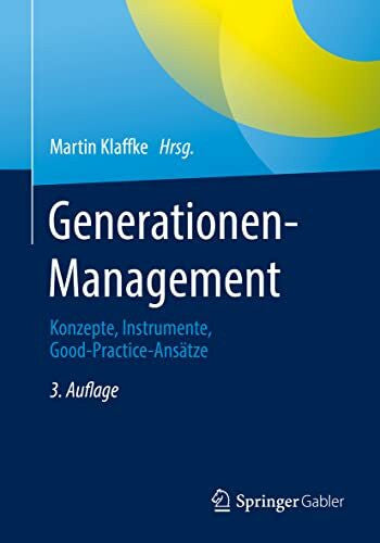 Klaffke, Martin Generationen-Management: Konzepte, Instrumente, Good-Practice-Ansätze