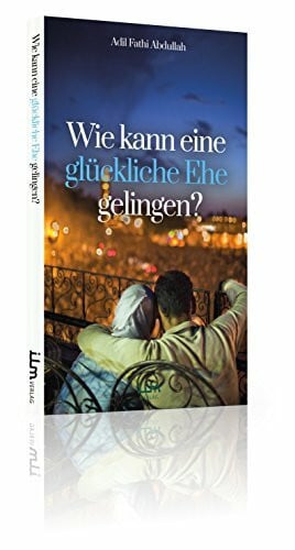 Ilm Verlag Wie kann eine glückliche Ehe gelingen?