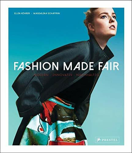 Schaffrin, Magdalena Fashion Made Fair: Modern - innovativ - nachhaltig