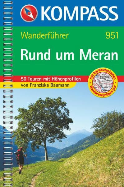 Baumann, Franziska Rund um Meran: Wanderführer mit Tourenkarten, Höhenprofilen und Wandertipps (KOMPASS Wanderführer, Band 951)