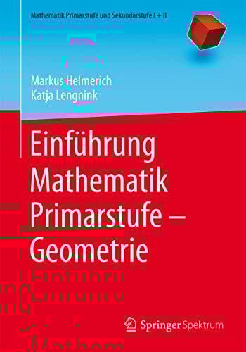Lengnink, Katja Einführung Mathematik Primarstufe – Geometrie (Mathematik Primarstufe und Sekundarstufe I + II)