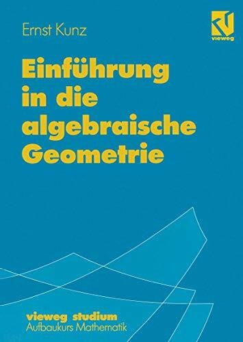 Gavrilova, Lidija P. Vieweg Studium, Nr.87, Einführung in die algebraische Geometrie: Mit 145 Übungsaufg. (vieweg studium; Aufbaukurs Mathematik, 87, Band 87)