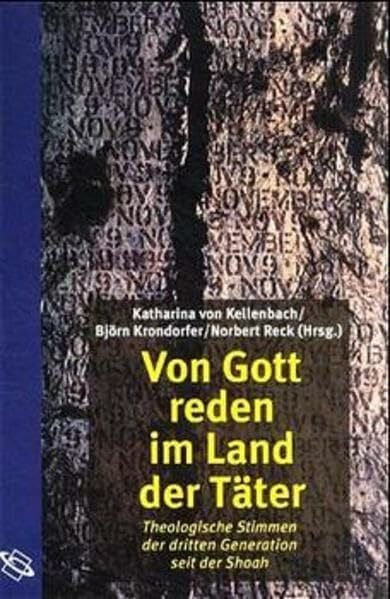 Reck, Norbert Von Gott reden im Land der Täter: Theologische Stimmen der dritten Generation seit der Shoah
