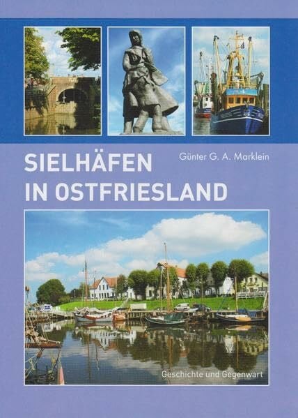 Günter G.A. Marklein Sielhäfen in Ostfriesland: Geschichte und Gegenwart