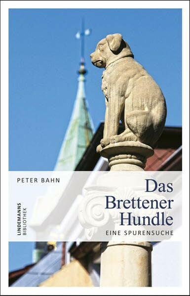 Lindemann, Thomas Das Brettener Hundle: Eine Spurensuche (Lindemanns Bibliothek)