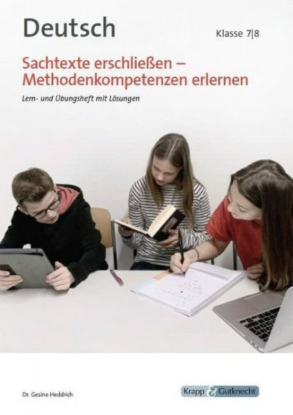 Heddrich, Dr. Gesine Sachtexte erschließen – Klasse 7 und 8 – Lehrerheft: Methodenkompetenz erlernen, Lösungen, Heft: Lern- und Arbeitsheft mit Lösungen, Klasse 7/8 (Kompetenzerwerb: Deutsch)