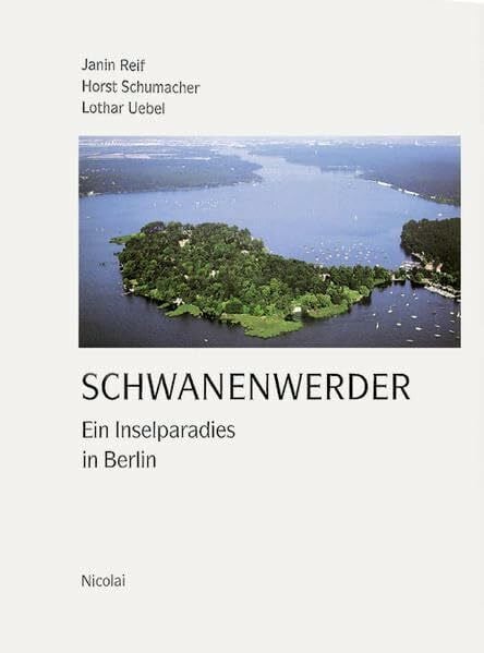 Uebel, Lothar Schwanenwerder: Ein Inselparadies in Berlin