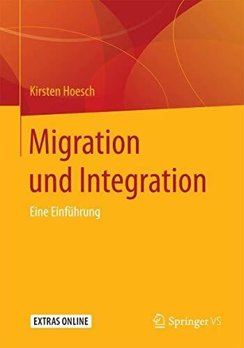 Hoesch, Kirsten Migration und Integration: Eine Einführung