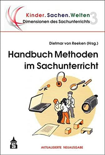 Dietmar von Reeken Handbuch Methoden im Sachunterricht (Dimensionen des Sachunterrichts) (Dimensionen des Sachunterrichts / Kinder.Sachen.Welten)