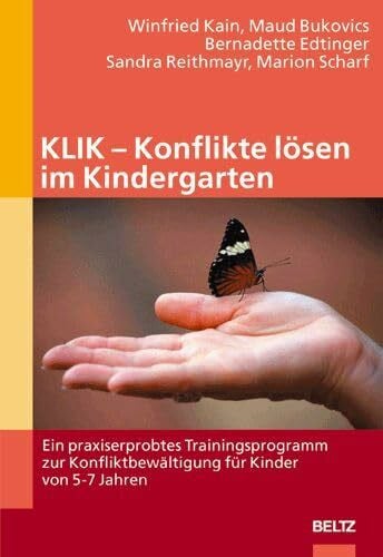 Scharf, Marion KLIK - Konflikte lösen im Kindergarten: Ein praxiserprobtes Trainingsprogramm zur Konfliktbewältigung für Kinder von 5-7 Jahren