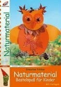 Naturmaterial: Bastelspass für Kinder