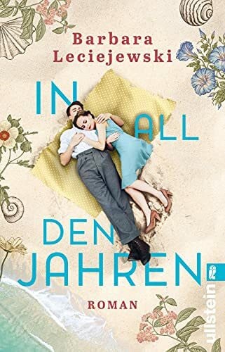 Leciejewski, Barbara In all den Jahren: Roman | Von der Autorin des Bestsellers »Fritz und Emma«