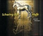 Marfurt, Philipp Schwing die Hufe: Auf nach Ellwangen