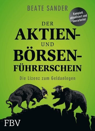Sander, Beate Der Aktien- und Börsenführerschein: Die Lizenz zum Geldanlegen