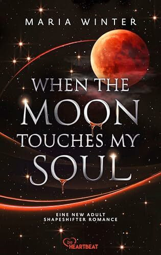 Winter, Maria When the Moon touches my Soul (Eine New-Adult-Shapeshifter-Romance, Band 1)
