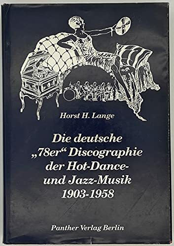 Die deutsche '78er Discographie der Hot-Dance- und Jazz-Musik 1903-1958