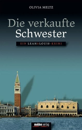 Meltz, Olivia Die verkaufte Schwester: Ein Leah & Louis Krimi