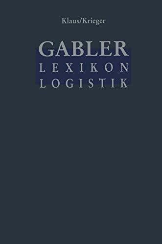 Krieger, Winfried Gabler Lexikon Logistik: Management logistischer Netzwerke und Flüsse