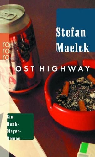 Maelck, Stefan Ost Highway: Ein Hank-Meyer-Roman (Hank Meyer ermittelt, Band 1)