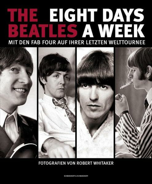 Lampe, Madeleine The Beatles: Eight Days A Week: Mit den Fab Four auf ihrer letzten Welttournee (Großformatige Premiumausgabe)