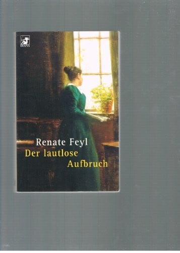 Feyl, Renate Der lautlose Aufbruch: Frauen in der Wissenschaft