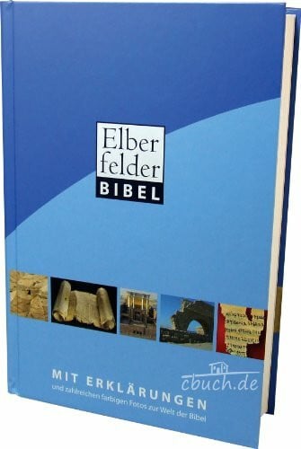 - Elberfelder Bibel mit Erklärungen: und zahlreichen Farbigen Fotos zur Welt der Bibel