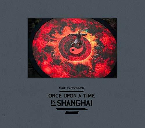 Parascandola, Mark Once Upon a Time in Shanghai