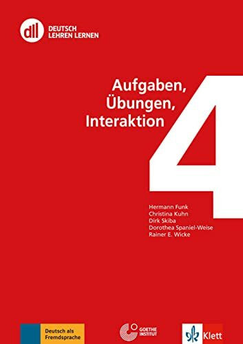 Ricart Brede, Julia DLL 04: Aufgaben, Übungen, Interaktion: Buch mit Videos (DLL - Deutsch Lehren Lernen: Die Fort- und Weiterbildungsreihe des Goethe-Instituts)