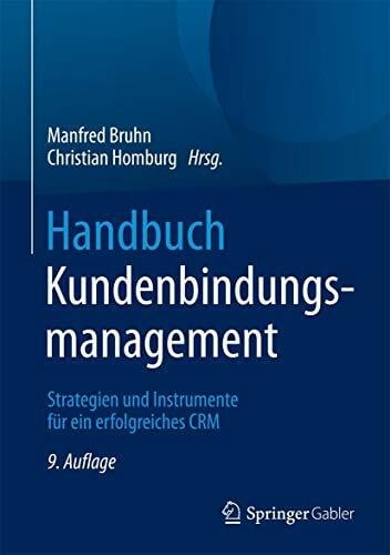 Homburg, Christian Handbuch Kundenbindungsmanagement: Strategien und Instrumente für ein erfolgreiches CRM