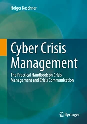 Kaschner, Holger Cyber Crisis Management: The Practical Handbook on Crisis Management and Crisis Communication