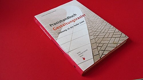Maxbauer, Regina Praxishandbuch Gestaltungsraster. Effizientes Arbeiten mit typografischen Rastern: Ordnung ist das halbe Lesen