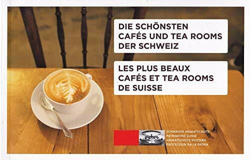 Lorenz Hubacher Die schönsten Cafés und Tea Rooms der Schweiz. Les plus beaux Cafés et Tea Rooms de Suisse