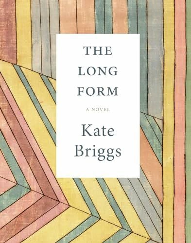 Briggs, Kate The Long Form