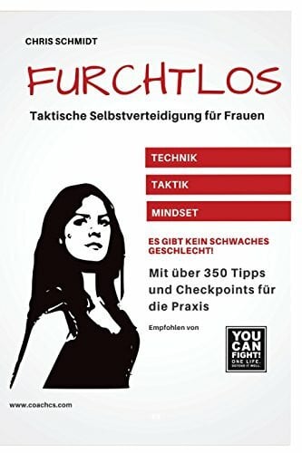 Schmidt, Chris Furchtlos: Taktische Selbstverteidigung für Frauen