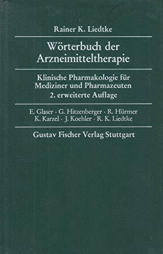 Liedtke, Rainer K Wörterbuch der Arzneimitteltherapie: Klinische Pharmakologie für Mediziner und Pharmazeuten