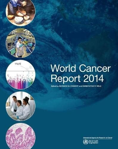 International Agency for Research on Can World Cancer Report (International Agency for Research on Cancer)