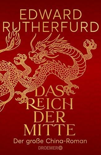 Bieker, Sylvia Das Reich der Mitte: Der große China-Roman | Die epische und wechselhafte Geschichte Chinas - ein historischer Roman vom internationalen Bestsellerautor