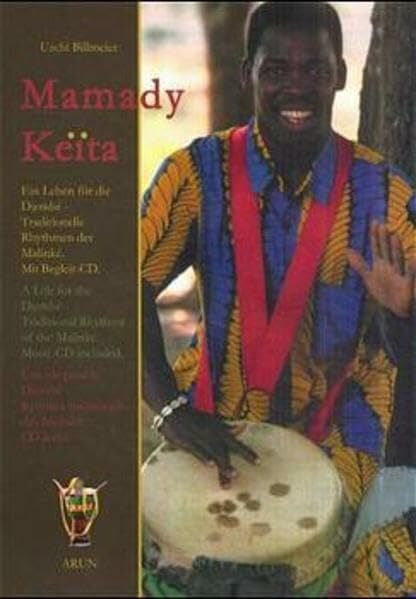 Keita, Mamady Mamady Keita: Ein Leben für die Djembe. Traditionelle Rhythmen der Malinke. Dt. /Engl. /Franz.