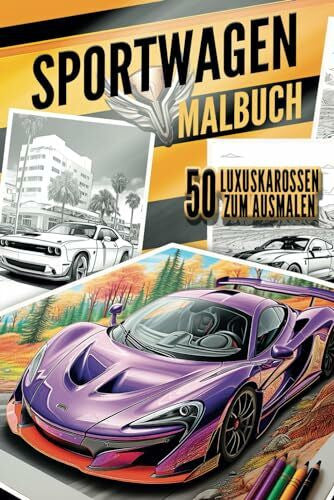 Lederthal, Aaron Sportwagen - Malbuch für Kinder, Erwachsene und Autoliebhaber: 50 großartige Malvorlagen mit schönen, teuren und schnellen Sportwagen aus aller Welt zum Ausmalen