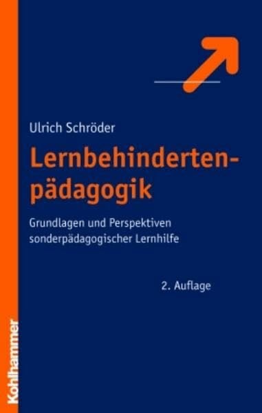 Schröder, Ulrich Lernbehindertenpädagogik: Grundlagen und Perspektiven sonderpädagogischer Lernhilfe