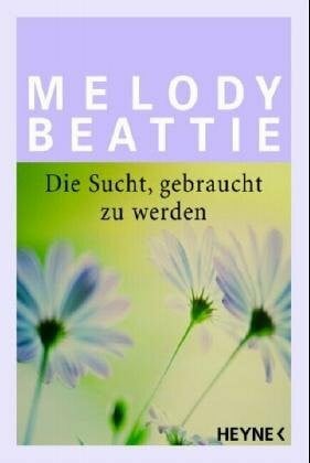 Beattie, Melody Die Sucht, gebraucht zu werden.