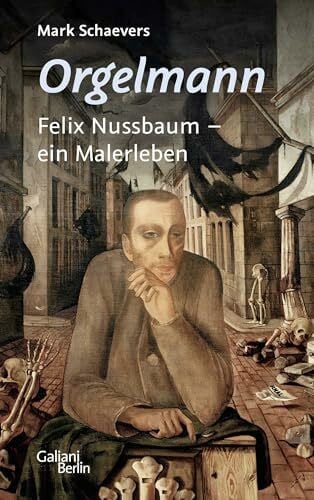 Müller-Haas, Marlene Orgelmann. Felix Nussbaum - ein Malerleben
