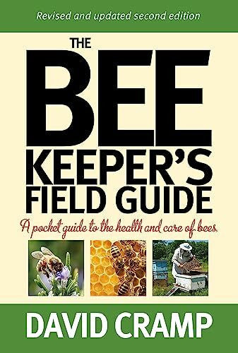 Cramp, David The Beekeeper's Field Guide: A Pocket Guide to the Health and Care of Bees (How to)