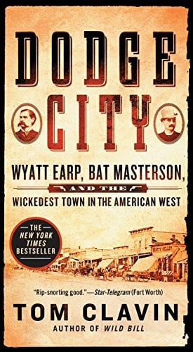 Clavin, Tom Dodge City: Wyatt Earp, Bat Masterson, and the Wickedest Town in the American West (Frontier Lawmen)
