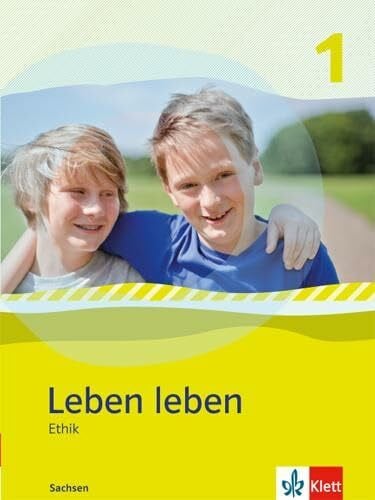 Leben leben 1. Ausgabe Sachsen: Schulbuch Klasse 5/6 (Leben leben. Ausgabe ab 2013)
